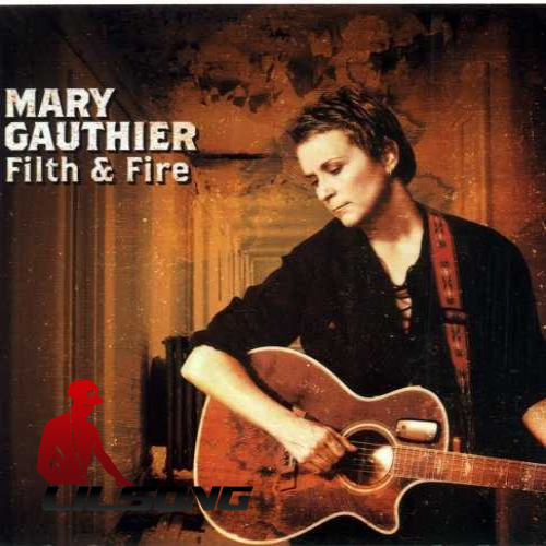 Mary Gauthier - Filth & Fire